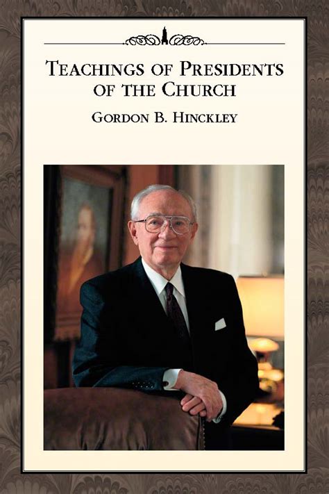 Lds Study Teachings Of Gordon B Hinckley In 2017 Lds365 Resources
