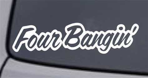 four bangin vinyl decal sticker window wall bumper car jdm euro illest racing ebay