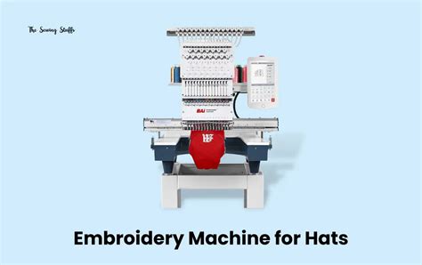 5 Best Embroidery Machine For Hats In 2023 Review