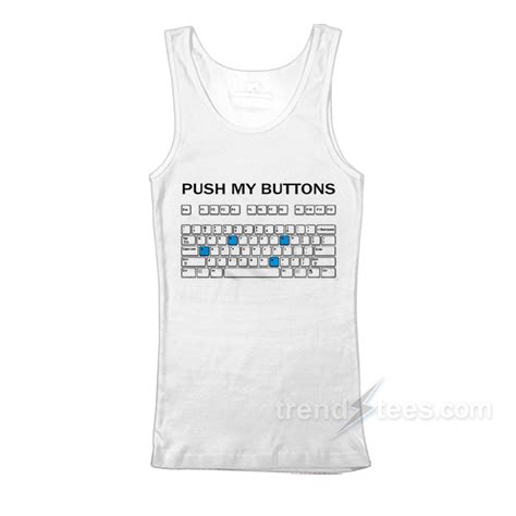 Get It Now Push My Buttons Tank Top