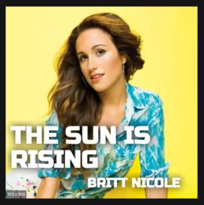Download Britt Nicole The Sun Is Rising Mp Lyrics Ceenaija