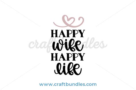 Happy Wife Happy Life Svg Cut File Craftbundles