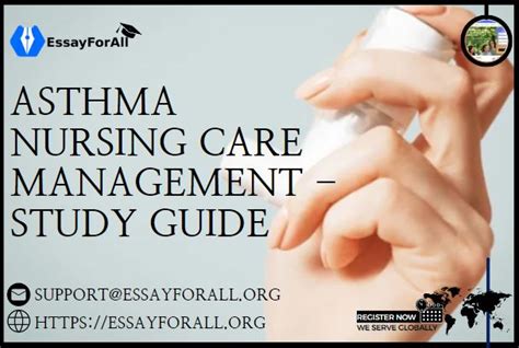 Asthma Nursing Care Management And Study Guide Essay For All