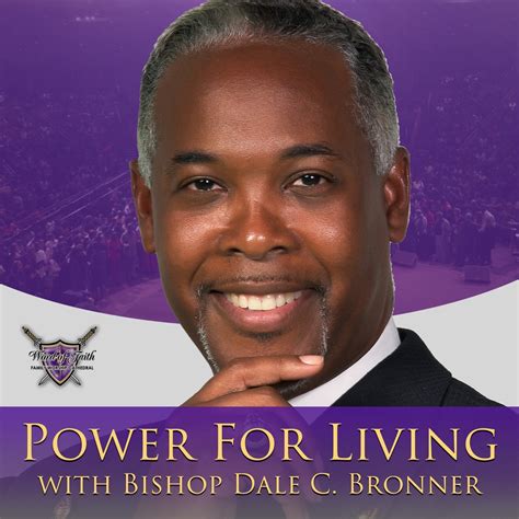 Power For Living With Bishop Dale C Bronner Podcast Podtail