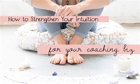 How To Strengthen Your Intuition For Your Coaching Biz Bliss Beyond