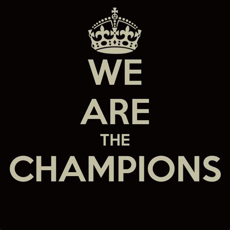 We Are The Champions Poster R Keep Calm O Matic