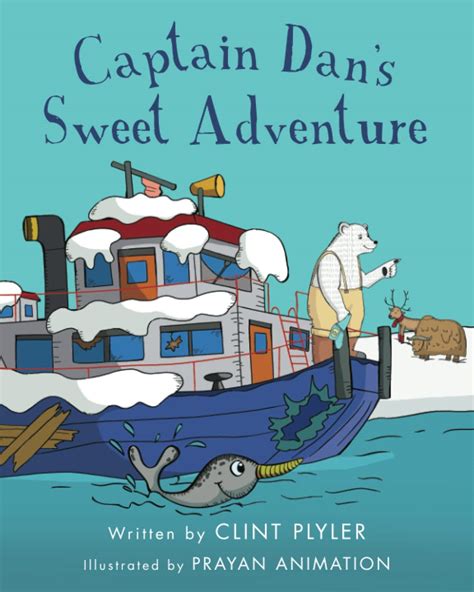 Captain Dans Sweet Adventure By Clint Plyler Goodreads