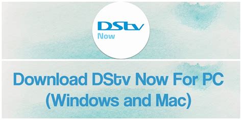 Most applications available on the google play store or ios appstore are. DStv Now App for PC (2020) - Free Download for Windows 10/8/7 & Mac