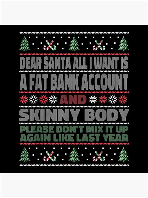 dear santa all i want is a fat bank account and skinny body poster for sale by judewarne