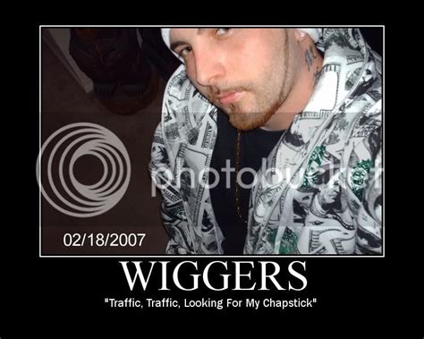 Wiggers Photo By Jarod1122 Photobucket