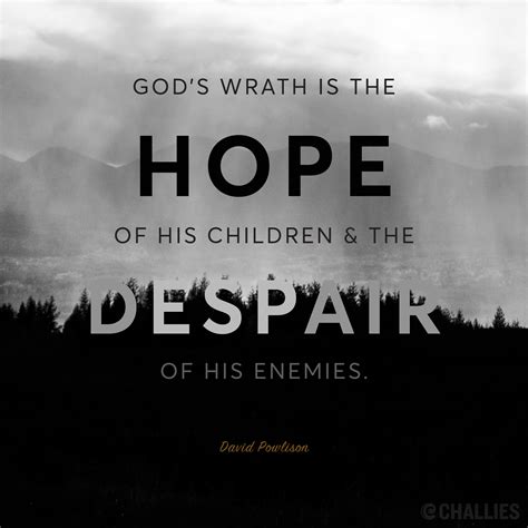 Gods Wrath Is The Hope Of His Children And The Despair Of His Enemies