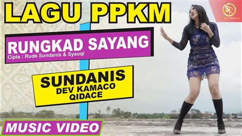 Rungkad Sayang Sundanis X Dev Kamaco And Qidace Official Mv Youtube