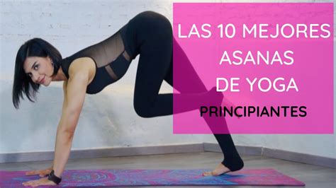 💥las 10 Mejores Asanas De Yoga Para Principiantes Vinyasa Yoga Flow