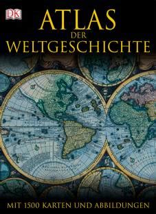 Atlas der Weltgeschichte - Mit 1500 Karten, Fotografien ...