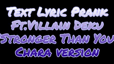 Mha Lyric Text Prank Stronger Than You Chara Version YouTube