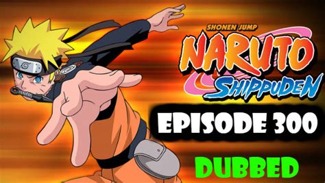 Naruto Shippuden Episode 300 English Dubbed Watch Online Naruto