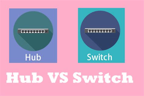 Hub Vs Switch What Is The Difference Between Them Network Switch