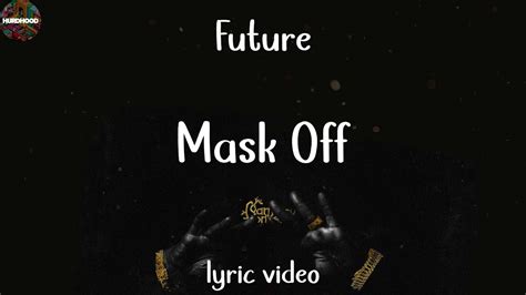 Future Mask Off Lyric Video Youtube