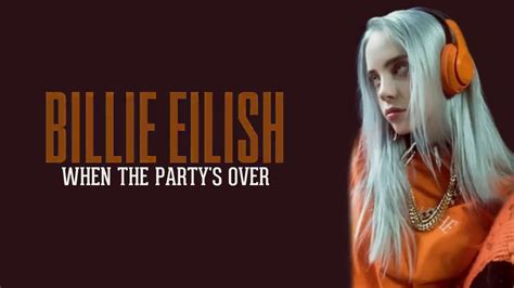 Billie Eilish When The Party S Over [lyrics] Youtube