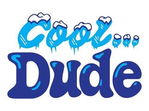 The Words Cool Dude Are Painted In Blue