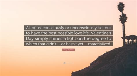 Tracy Mcmillan Quote All Of Us Consciously Or Unconsciously Set Out