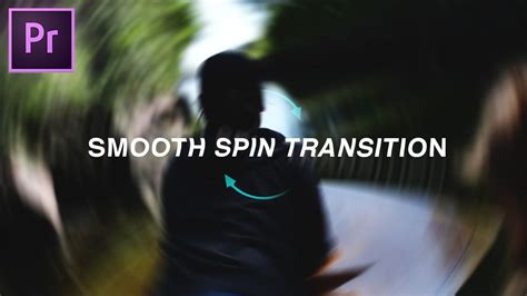 Adobe Premiere Pro Cc Smooth Spin Blur Rotation Transition Effect