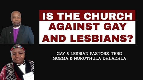 Is The Church Against Gay And Lesbians Christians Youtube