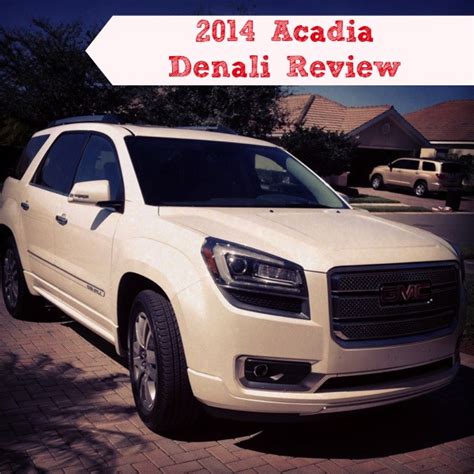 2014 Acadia Denali Review And Video Tour Classy Mommy