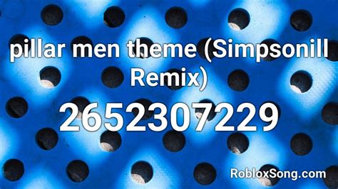 Pillar Men Theme Simpsonill Remix Roblox Id Roblox Music Codes