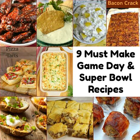 9 Must Make Game Day And Super Bowl Recipes