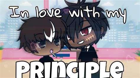 In Love With My Principleglmmgay Love Storypart 4~ Youtube