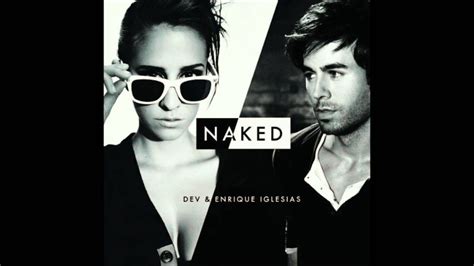 Dev Ft Enrique Iglesias T Pain Naked Youtube