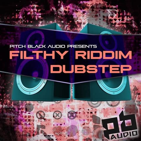 Filthy Riddim Dubstep By Pitch Black Audio Released