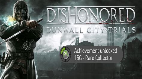 Rare Collector Achievementtrophy Guide Dishonored Dunwall City