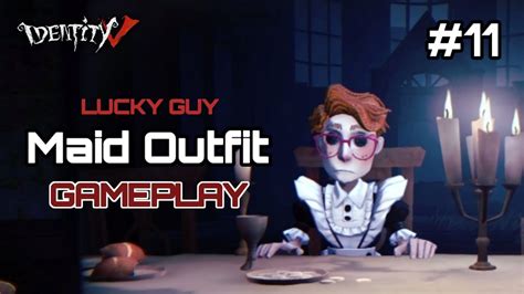 【identity V】lucky Guy Maid Outfit Gameplay 11 Youtube