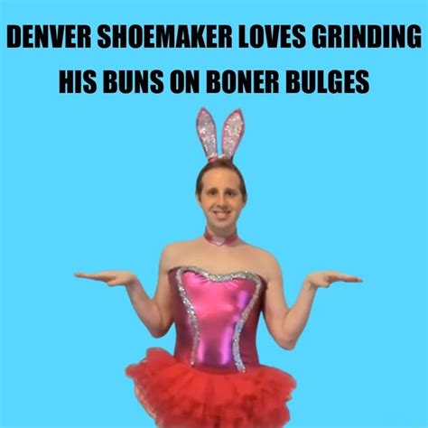 Denver Shoemaker Rubs His Buns On Boner Bulges Denver Shoemaker Loves Grinding His Buns On