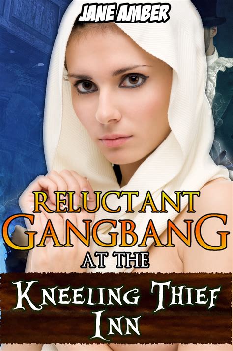 Reluctant Gangbang At The Kneeling Thief Inn By Jane Amber Goodreads