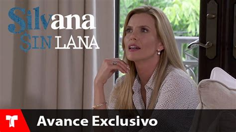 Silvana Sin Lana Avance Exclusivo 98 Telemundo Novelas Youtube