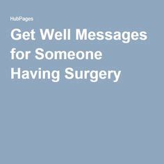 Last year.undergo surgery formal (=have surgery)he underwent surgery to remove a bullet from his chest.there are risks if you choose to undergo surgery.do/carry out surgery (also perform surgery. Get Well Soon Messages Religious | With good wishes and ...