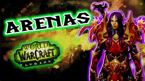 World Of Warcraft Guerrero Furia Wow Pvp Arenas Legion Youtube