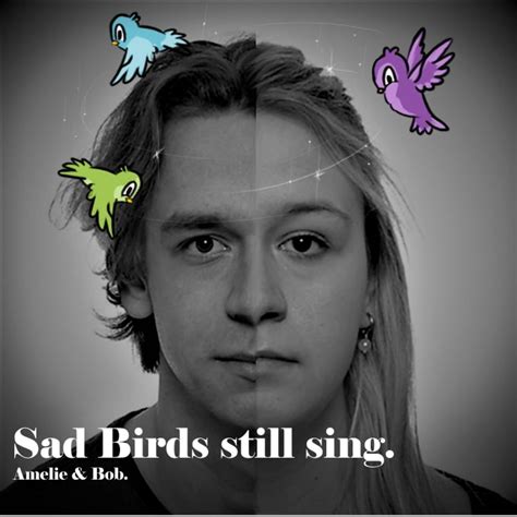 Amelie Bob Sad Birds Still Sing Amelie Bob