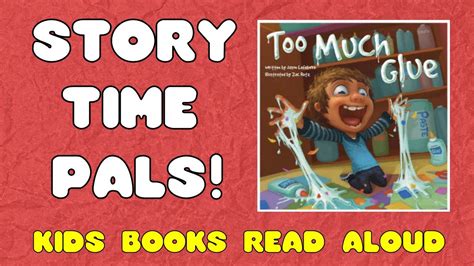 📚kids Books Read Aloud Too Much Glue Story Time Pals Youtube