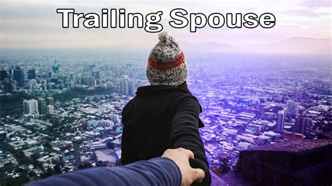 trailing spouse youtube