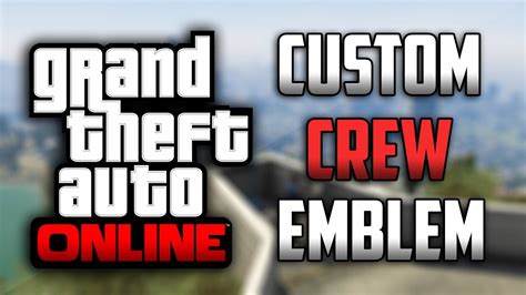 Gta 5 Online Custom Crew Emblem Tutorial Youtube