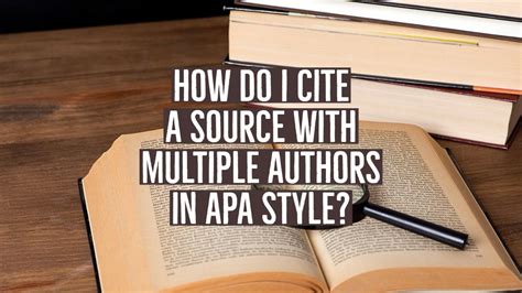 How Do I Cite A Source With Multiple Authors In Apa Style