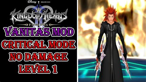 Kingdom Hearts 2 Vanitas Mod Data Axel Boss Fight Critical Mode No