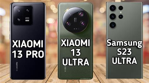 The Ultimate Smartphone Showdown Xiaomi 13 Pro Vs Samsung S23 Ultra Vs