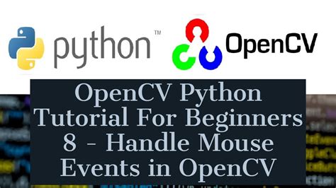 OpenCV Python Tutorial For Beginners 8 - Handle Mouse ...