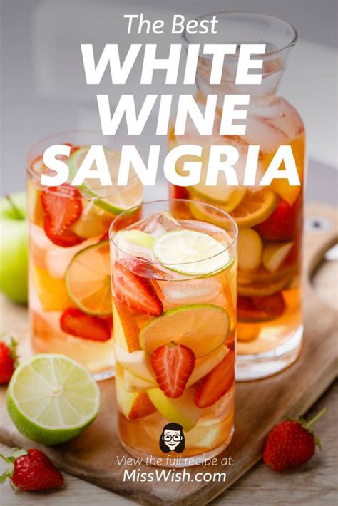 Easy 7 Ingredient White Sangria Recipe This Is The Best Miss Wish