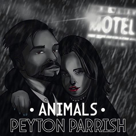 Animals Song And Lyrics By Peyton Parrish Spotify